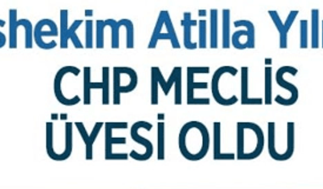 Başhekim Atilla Yılmaz CHP Meclis Üyesi oldu!