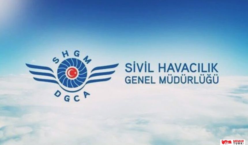 Sivil Havacılık Genel Müdürlüğü 10 sözleşmeli personel alımı yapacak